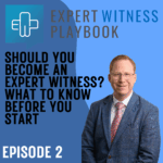 Should You Become an Expert Witness? What to Know Before You Start
