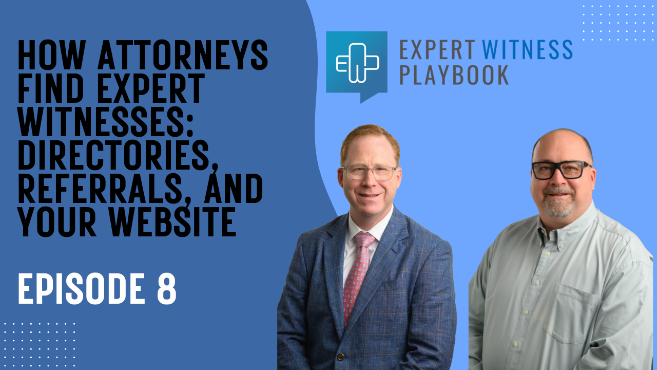 Episode 8 How Attorneys Find Expert Witnesses: Directories, Referrals, and Your Website