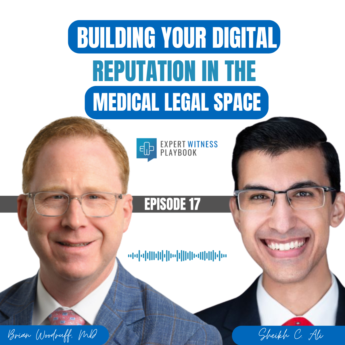 Episode 17 – Building Your Digital Reputation in the Medical Legal Space episode artwork