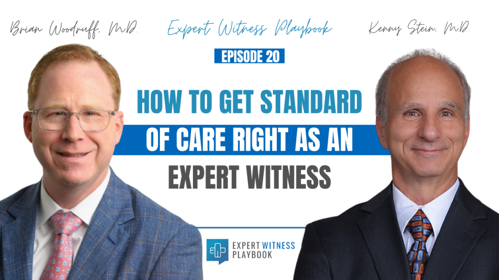 Episode 20 – How to Get Standard of Care Right As an Expert Witness