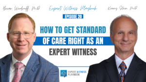 Episode 20 – How to Get Standard of Care Right As an Expert Witness