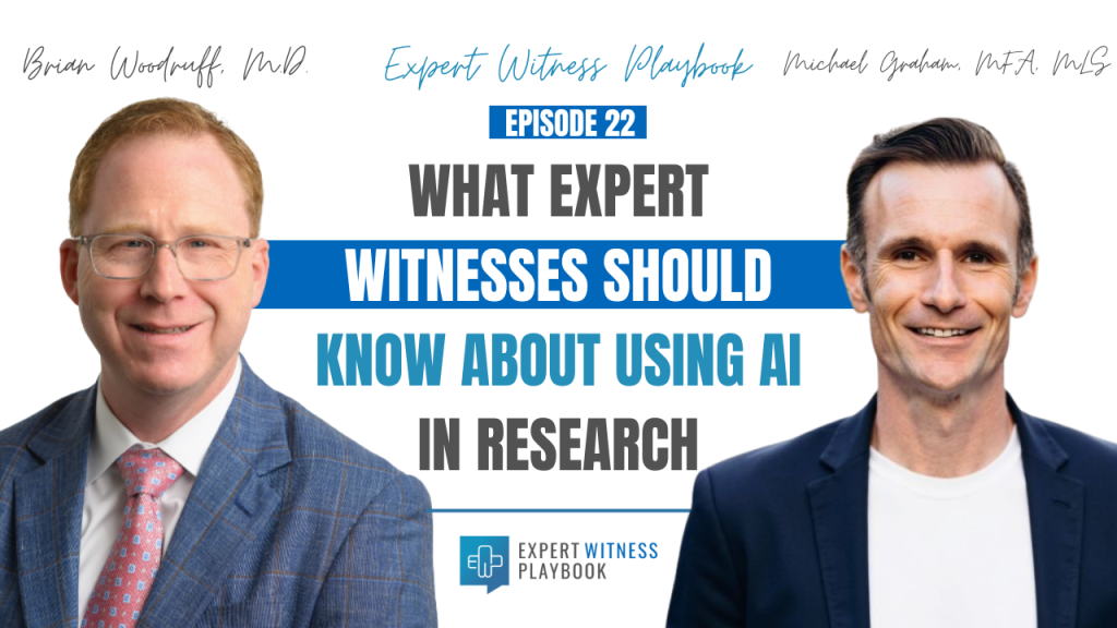 Episode 22 - What Expert Witnesses Should Know About Using AI in Research