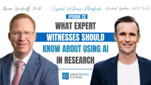 Episode 22 - What Expert Witnesses Should Know About Using AI in Research