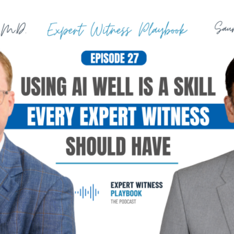 Episode 27 - Using AI Well Is a Skill Every Expert Witness Should Have