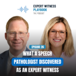 Episode 26 - What a Speech Pathologist Discovered As An Expert Witness